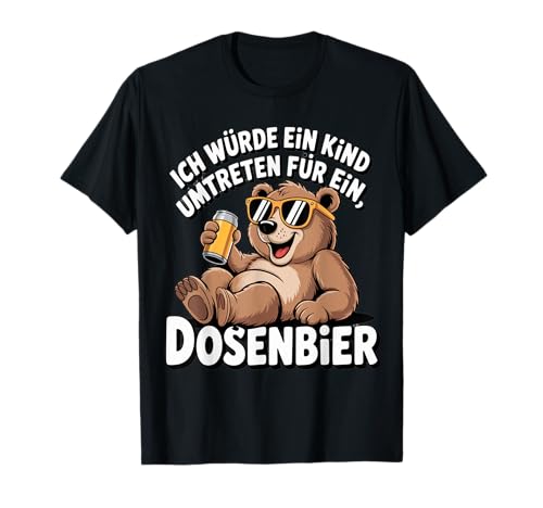 Ich Würde Ein Kind Für Dosenbier Umtreten T-Shirt Ich Würde Ein Kind Für Dosenbier Umtreten T-Shirt von Sarkastische Bier Sprüche Lustige Bären Humor