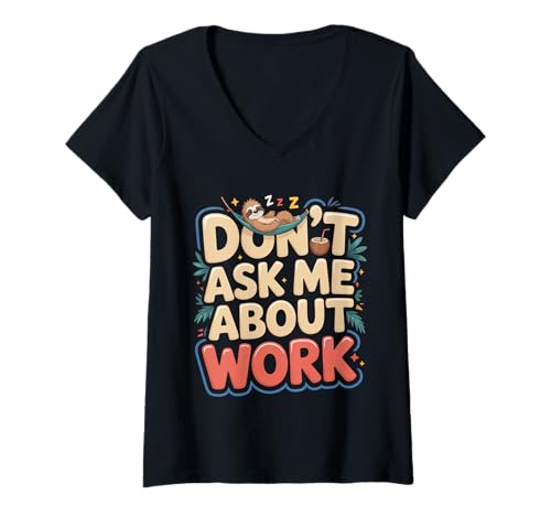 Damen Don't Ask Me About Work Sarkastisches Büro beschäftigt T-Shirt mit V-Ausschnitt von Sarkastische Büro -Stimmungszitat