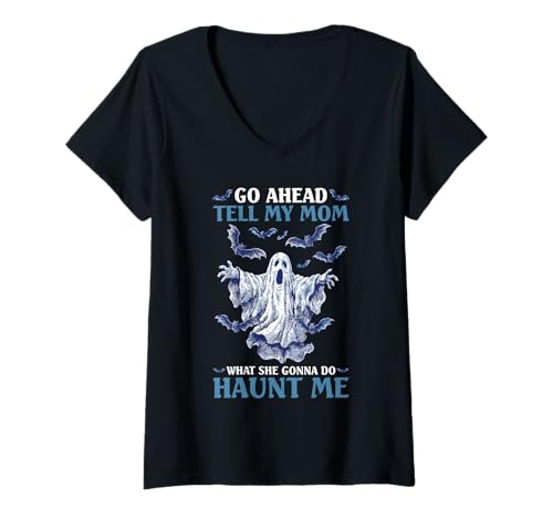 Damen Go Ahead Tell My Mom What She Gonna Do Haunt Me T-Shirt mit V-Ausschnitt Damen Go Ahead Tell My Mom What She Gonna Do Haunt Me T-Shirt mit V-Ausschnitt von Sarkastische Comebacks Ghost Mom Humor
