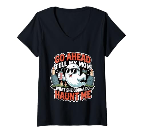 Damen Go Ahead Tell My Mom What She Gonna Do Haunt Me - T-Shirt mit V-Ausschnitt Damen Go Ahead Tell My Mom What She Gonna Do Haunt Me - T-Shirt mit V-Ausschnitt von Sarkastische Comebacks Ghost Mom Humor