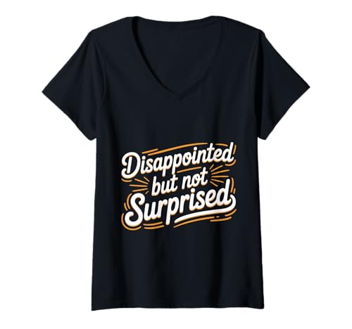 Damen Disappointed But Not Surprised Reaktionsausdruck |- T-Shirt mit V-Ausschnitt Damen Disappointed But Not Surprised Reaktionsausdruck |- T-Shirt mit V-Ausschnitt von Sarkastische Expression Humor Vibes
