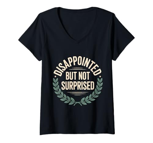 Damen Disappointed But Not Surprised Reaktionsausdruck - T-Shirt mit V-Ausschnitt Damen Disappointed But Not Surprised Reaktionsausdruck - T-Shirt mit V-Ausschnitt von Sarkastische Expression Humor Vibes