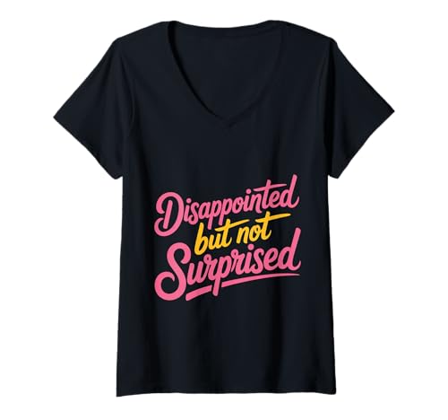 Damen Disappointed But Not Surprised Reaktionsausdruck |- T-Shirt mit V-Ausschnitt Damen Disappointed But Not Surprised Reaktionsausdruck |- T-Shirt mit V-Ausschnitt von Sarkastische Expression Humor Vibes