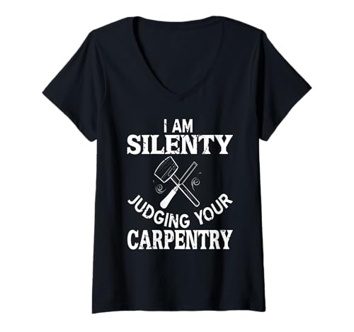 Damen Stilles Beurteilen Ihrer Schreinerei Lustiger Humor T-Shirt mit V-Ausschnitt von Sarkastische Holzarbeit und Heimwerkerfans