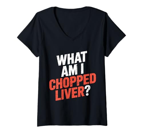 Damen What Am I Chopped Liver Sarkastischer Ausdruckswitz - T-Shirt mit V-Ausschnitt Damen What Am I Chopped Liver Sarkastischer Ausdruckswitz - T-Shirt mit V-Ausschnitt von Sarkastische Humor klassische Witze