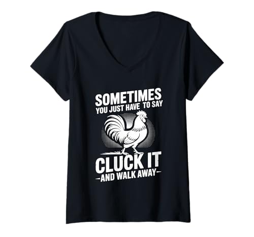 Damen Say Cluck It and Walk Away Sometimes - T-Shirt mit V-Ausschnitt von Sarkastische Humorfarm -Haltung