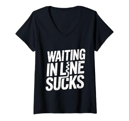 Damen Waiting In Line Sucks Ungeduldige Warteschlangenkämpfe T-Shirt mit V-Ausschnitt von Sarkastische Kommentare von Warteschlangen Wälder