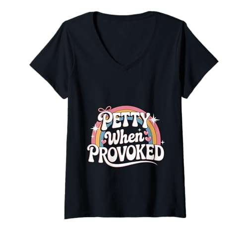 Damen Petty When Provoked Stimmungseinstellung Persönlichkeit - T-Shirt mit V-Ausschnitt Damen Petty When Provoked Stimmungseinstellung Persönlichkeit - T-Shirt mit V-Ausschnitt von Sarkastische Persönlichkeit Humor Stimmungszitat
