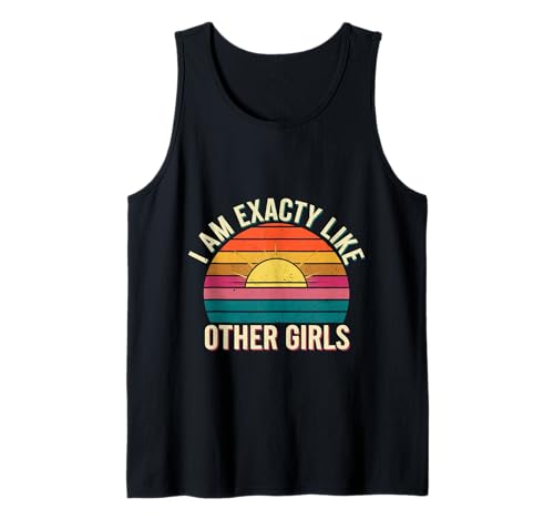 I Am Exactly Like Other Girls Sarkastische Phrase |- Tank Top von Sarkastische Stimmung, witziger Spaß