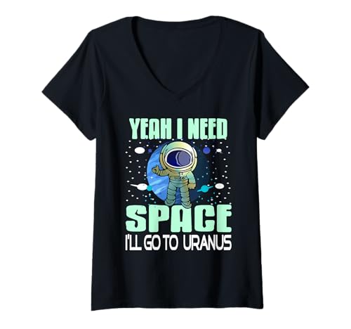 Damen Ich Brauche Platz Lustiger Astronaut Weltraum Witz T-Shirt mit V-Ausschnitt von Sarkastische Uranus-Wortspiele für Space Fans