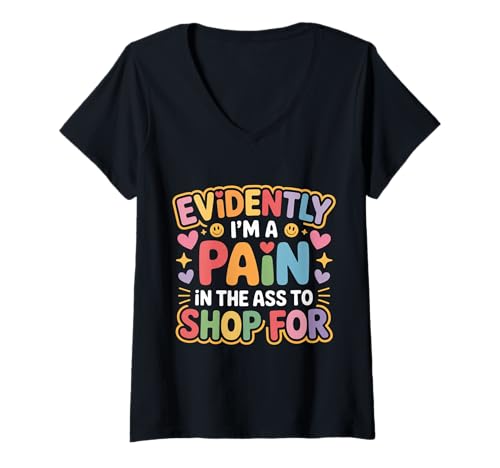 Damen Evidently I'm A Pain In The Ass to Shop for - T-Shirt mit V-Ausschnitt Damen Evidently I'm A Pain In The Ass to Shop for - T-Shirt mit V-Ausschnitt von Sarkastische wählerische und wählerische Person
