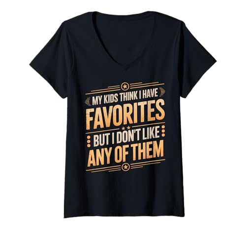 Damen My Kids Think I Have Favorites But I Don't Like Any of Them T-Shirt mit V-Ausschnitt von Sarkastischer Elternteil Müder Elternteil Mama