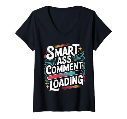 Damen Smart Ass Comment Loading Sarcastic Attitude Joke - T-Shirt mit V-Ausschnitt Damen Smart Ass Comment Loading Sarcastic Attitude Joke - T-Shirt mit V-Ausschnitt von Sarkastischer Geist und Mund