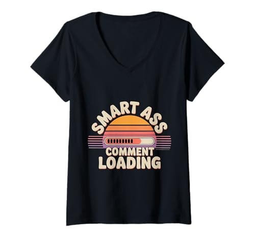 Damen Smart Ass Comment Loading Sarkastischer Einstellungswitz |- T-Shirt mit V-Ausschnitt Damen Smart Ass Comment Loading Sarkastischer Einstellungswitz |- T-Shirt mit V-Ausschnitt von Sarkastischer Geist und Mund