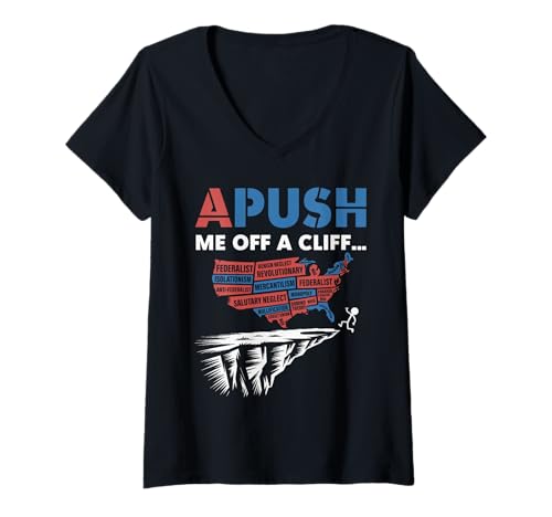 Damen Apush Me Off A Cliff Lustiger AP US History Schüler Humor T-Shirt mit V-Ausschnitt von Sarkastischer Prüfungswitz Für APUSH Klasse