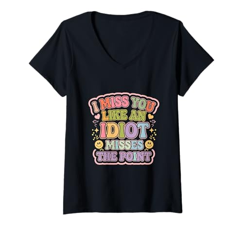 Damen I Miss You Like An Idiot Misses The Point Sarkastisch |- T-Shirt mit V-Ausschnitt Damen I Miss You Like An Idiot Misses The Point Sarkastisch |- T-Shirt mit V-Ausschnitt von Sarkastischer Witzausdruck