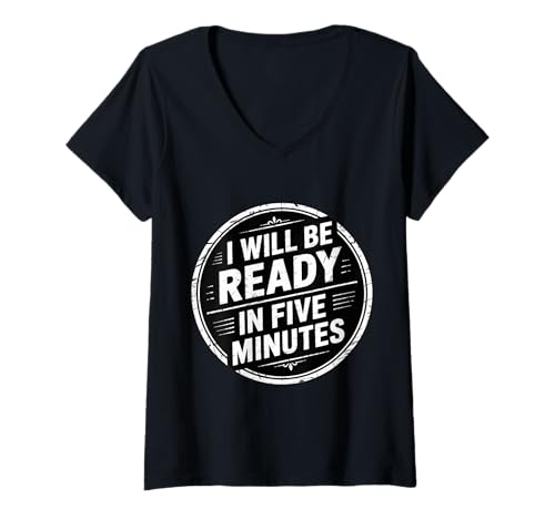 Damen I Will Be Ready In Five Minutes Aufschubroutine |- T-Shirt mit V-Ausschnitt von Sarkastischer Zögern
