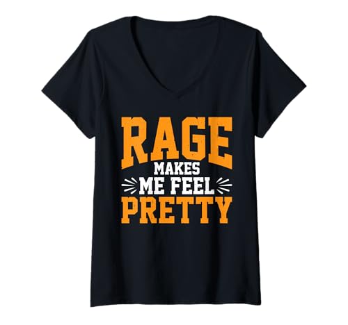 Damen Rage Makes Me Feel Pretty Selbstvertrauen Selbstwert - T-Shirt mit V-Ausschnitt von Sarkastisches Frauenvertrauen