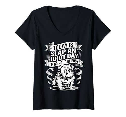 Damen Today is Slap An Idiot Day I'm Going to Be Busy - T-Shirt mit V-Ausschnitt Damen Today is Slap An Idiot Day I'm Going to Be Busy - T-Shirt mit V-Ausschnitt von Sarkastisches Slapping Chaos Humor