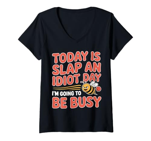 Damen Today is Slap An Idiot Day I'm Going to Be Busy |- T-Shirt mit V-Ausschnitt Damen Today is Slap An Idiot Day I'm Going to Be Busy |- T-Shirt mit V-Ausschnitt von Sarkastisches Slapping Chaos Humor