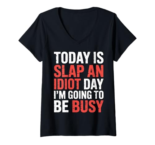 Damen Today is Slap An Idiot Day I'm Going to Be Busy ||- T-Shirt mit V-Ausschnitt Damen Today is Slap An Idiot Day I'm Going to Be Busy ||- T-Shirt mit V-Ausschnitt von Sarkastisches Slapping Chaos Humor