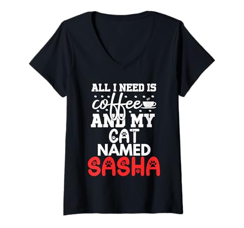 Damen Katzenname Sasha Geschenke All I Need is Coffee Cat Named Sasha T-Shirt mit V-Ausschnitt Damen Katzenname Sasha Geschenke All I Need is Coffee Cat Named Sasha T-Shirt mit V-Ausschnitt von Sasha Cat Name GIfts With Coffee