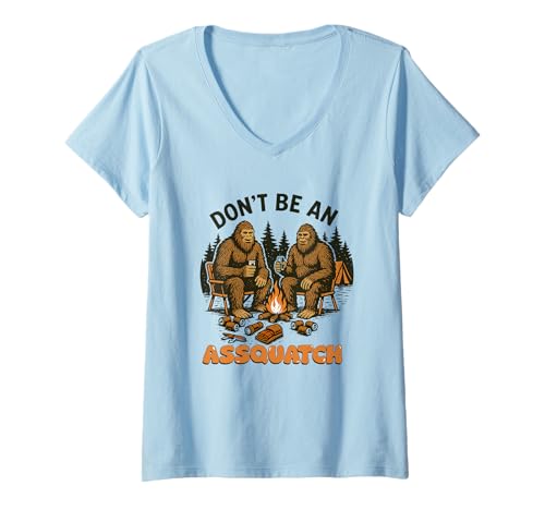 Damen Sei kein Assquatch Lustiger Sasquatch-Humor T-Shirt mit V-Ausschnitt von Sasquatch Humor Camping Campfire Nights
