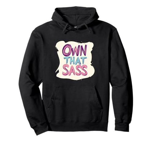 Own That Sass Speech Kostüm für Jungen und Mädchen Pullover Hoodie von Sass Outfit