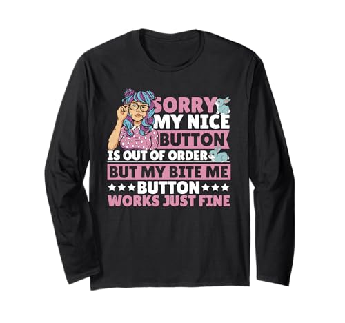 Lustiges sarkastisches Mädchen My Nice Button is Out of Order Langarmshirt von Sassy Attitude Apparel