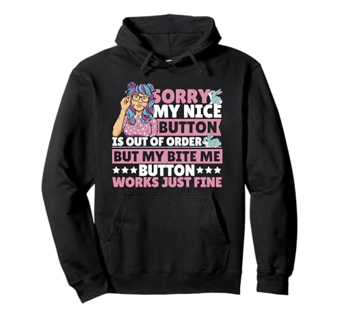 Lustiges sarkastisches Mädchen My Nice Button is Out of Order Pullover Hoodie von Sassy Attitude Apparel