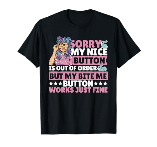Lustiges sarkastisches Mädchen My Nice Button is Out of Order T-Shirt von Sassy Attitude Apparel