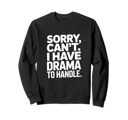Entschuldigung, kann ich kein Drama haben? Lustige sarkastische Frauen Sweatshirt Entschuldigung, kann ich kein Drama haben? Lustige sarkastische Frauen Sweatshirt von Sassy Ladies Teen Girls Humor