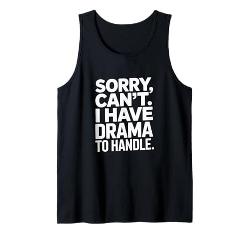 Entschuldigung, kann ich kein Drama haben? Lustige sarkastische Frauen Tank Top Entschuldigung, kann ich kein Drama haben? Lustige sarkastische Frauen Tank Top von Sassy Ladies Teen Girls Humor