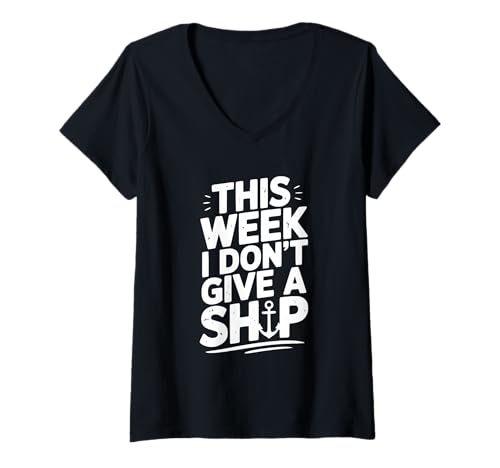 Damen Diese Woche schenke ich keinem Schiff nautischen Humor T-Shirt mit V-Ausschnitt Damen Diese Woche schenke ich keinem Schiff nautischen Humor T-Shirt mit V-Ausschnitt von Sassy Nautical Apparel for Everyday Seafarers