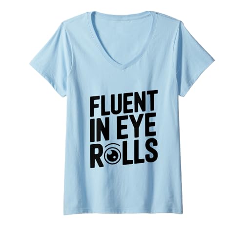 Damen Fluent in Eye Rolls sarkastischer Humor für freche Personen T-Shirt mit V-Ausschnitt von Sassy Sarcasm Apparel and for the Witty
