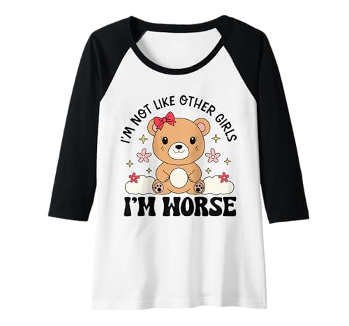 Damen Lustiger Kawaii-Teddybär "I'm Not Like Other Girls I'm Worse" Raglan Damen Lustiger Kawaii-Teddybär "I'm Not Like Other Girls I'm Worse" Raglan von Sassy Sarcastic Humor Tees for Girls and Teens