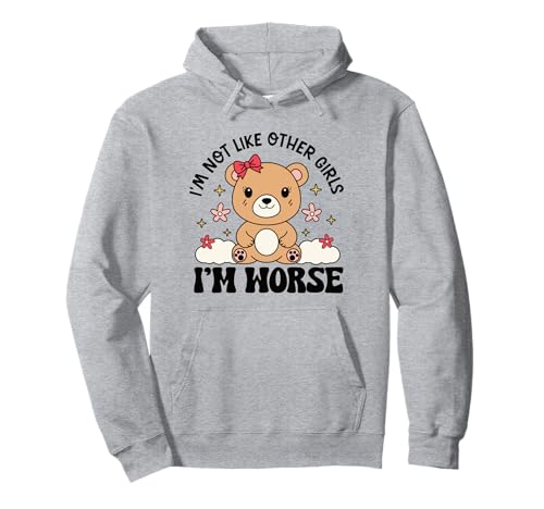Lustiger Kawaii-Teddybär "I'm Not Like Other Girls I'm Worse" Pullover Hoodie Lustiger Kawaii-Teddybär "I'm Not Like Other Girls I'm Worse" Pullover Hoodie von Sassy Sarcastic Humor Tees for Girls and Teens