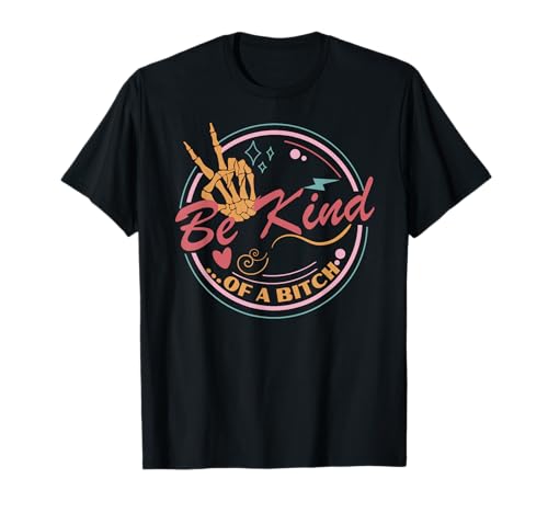 Be kind funny sarkastic skeleton hand for women edgy retro T-Shirt Be kind funny sarkastic skeleton hand for women edgy retro T-Shirt von Sassy Skeleton apparels Snarky Babe Apparel Bold