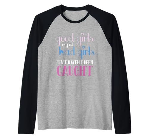 Gute Mädchen, böse Mädchen, Trouble Maker Attitüde Raglan Gute Mädchen, böse Mädchen, Trouble Maker Attitüde Raglan von Sassy Spirit Women Rebellious