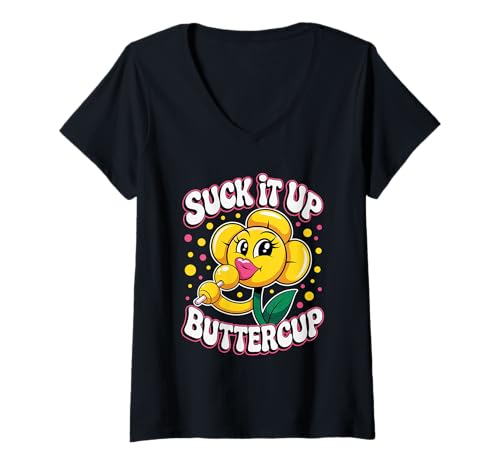 Damen Suck It Up Buttercup T-Shirt – freche Blume Lutscher lustig T-Shirt mit V-Ausschnitt Damen Suck It Up Buttercup T-Shirt – freche Blume Lutscher lustig T-Shirt mit V-Ausschnitt von Sassy & Sweet Inappropriate Adult Jokes