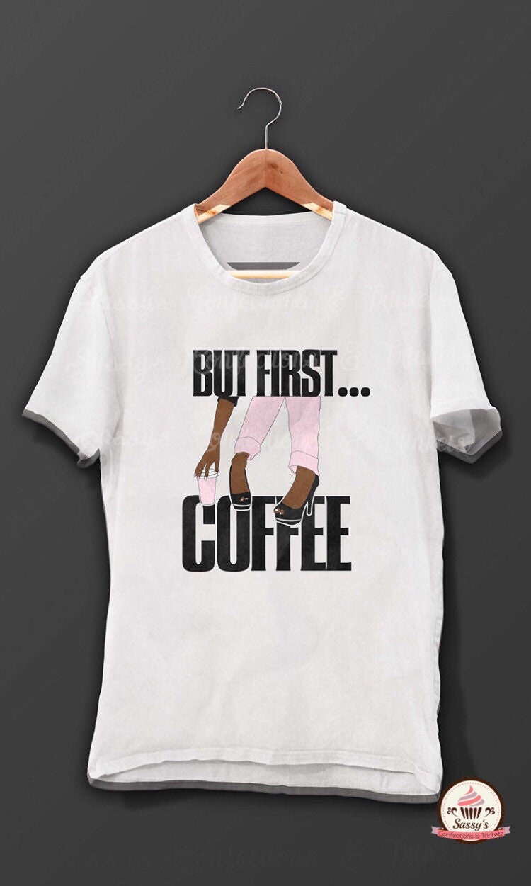 Aber Coffee First T-Shirt von SassysConfections