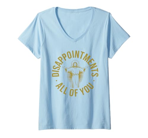 Damen Disappointments All of You Sarkastischer Religiöser Humor T-Shirt mit V-Ausschnitt Damen Disappointments All of You Sarkastischer Religiöser Humor T-Shirt mit V-Ausschnitt von Satirische Enttäuschung Spruch Disappointment