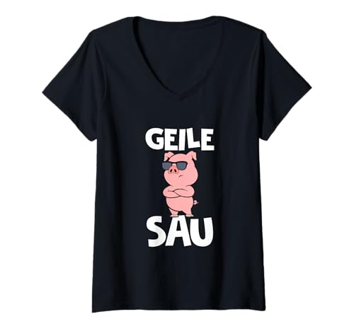 Damen GEILE SAU Sau geil lustig Sprüche Fun Geburtstag Schwein T-Shirt mit V-Ausschnitt von Sau Geile Sau Geil Lustig Spaß Sprüche Geburtstag