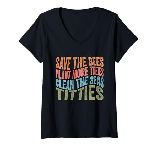 Damen Rettet die Bienen, pflanzt mehr Bäume, reinigt die Meere, Titties T-Shirt mit V-Ausschnitt Damen Rettet die Bienen, pflanzt mehr Bäume, reinigt die Meere, Titties T-Shirt mit V-Ausschnitt von Save The Bees Plant More Trees Quote