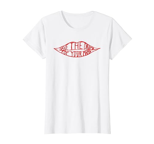 Save the drama for your mama T-shirt von Save the drama for your mama shirt