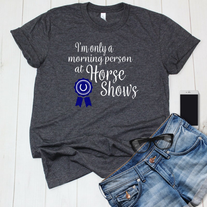 Ich Bin Nur Ein Morgen Person Bei Pferd Shows, Lustige Show Zitat Shirt Für Reiten Reiten, Geschenk Pferdeliebhaber von SavvyHorsewomanShop