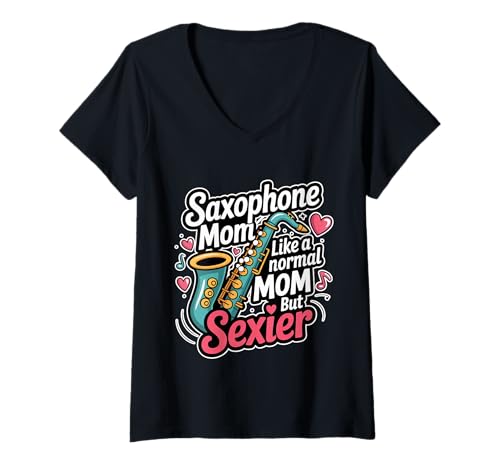 Damen Saxophone Mom Like A Normal Mom But Sexier - T-Shirt mit V-Ausschnitt von Saxophonbandstolz