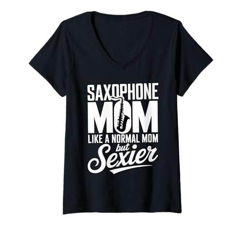 Damen Saxophone Mom Like A Normal Mom But Sexier - T-Shirt mit V-Ausschnitt von Saxophonbandstolz