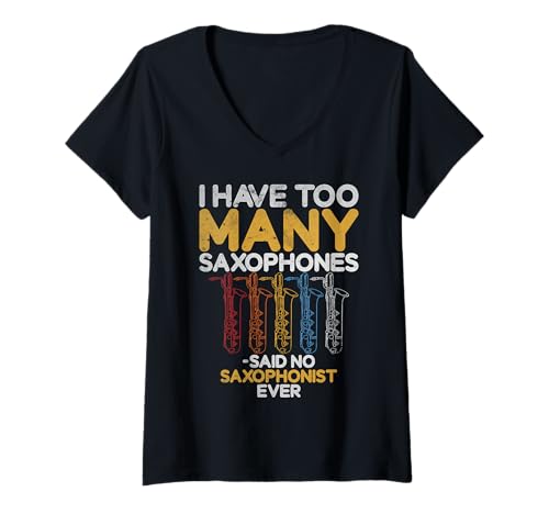 Damen I Have Too Many Saxophones Said no Saxophonist Saxophon T-Shirt mit V-Ausschnitt von Saxophone Gifts