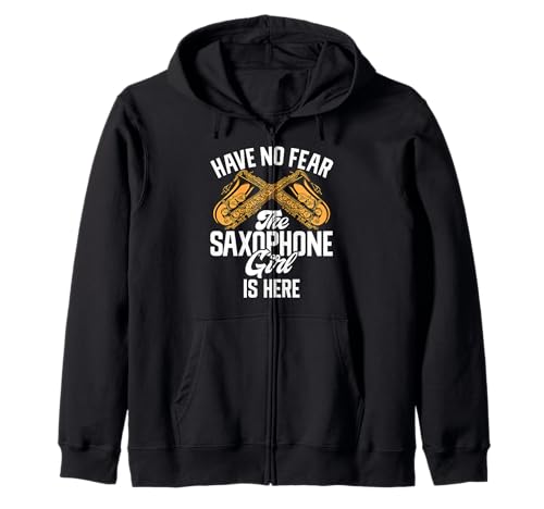 Have no Fear The Saxophone Girl is here Saxophon Kapuzenjacke von Saxophone Gifts